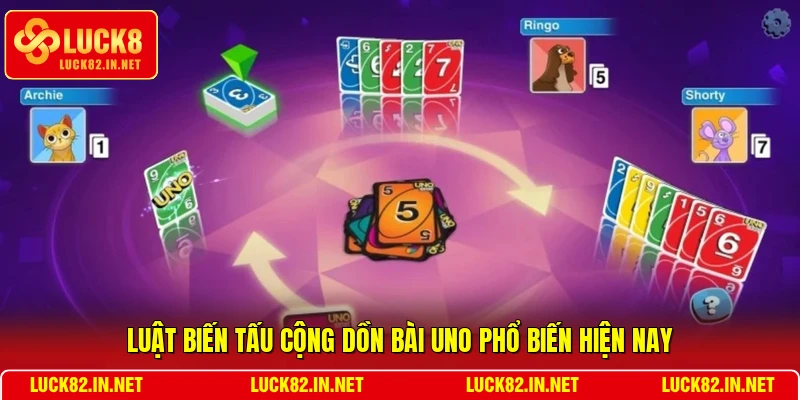 Luật biến tấu cộng dồn bài Uno phổ biến hiện nay